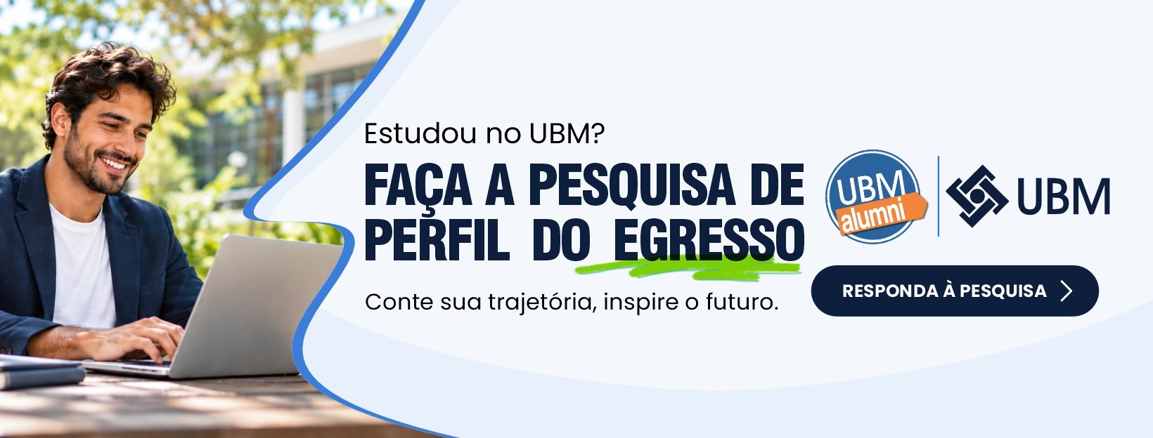 Sou ex-aluno UBM - responda a pesquisa Alumni